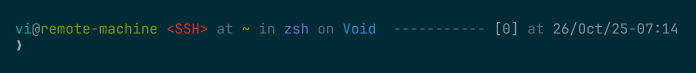 Prompt reading &ldquo;vi@remote-machine&rdquo; followed by a red &ldquo;&rdquo; marker, then &ldquo;at ~ in zsh on Void&rdquo;